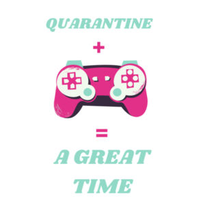 Quarantine & Gaming will be a Great Time! Covid and Videogaming inspired Tee Design
